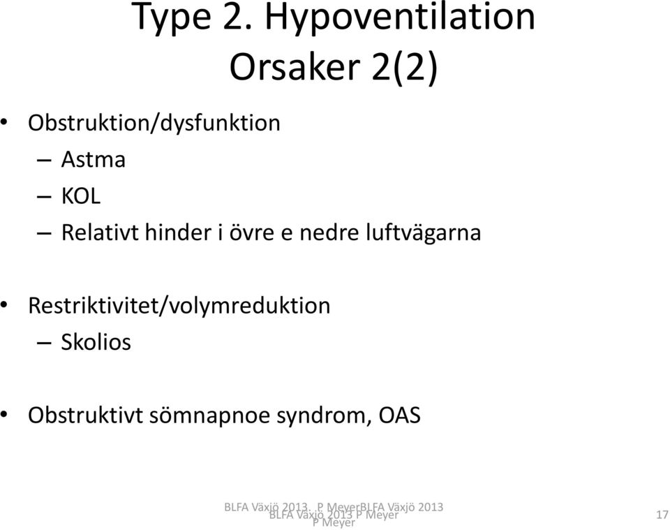 Obstruktion/dysfunktion Astma KOL Relativt hinder i