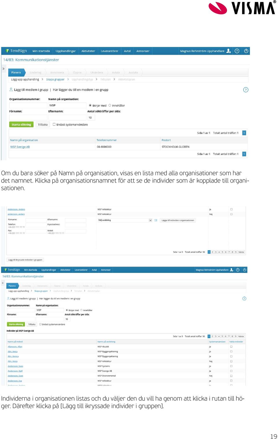 Klicka på organisationsnamnet för att se de individer som är kopplade till organisationen.