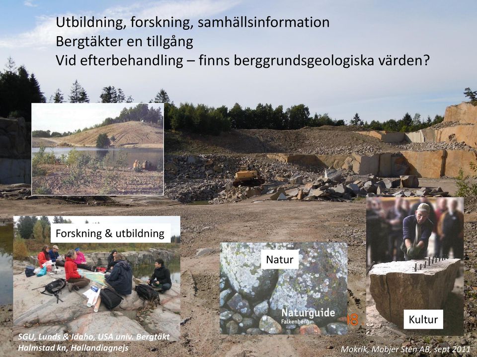 Forskning & utbildning Natur SGU, Lunds & Idaho, USA univ.