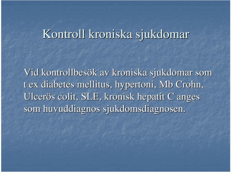 hypertoni, Mb Crohn, Ulcerös s colit, SLE,