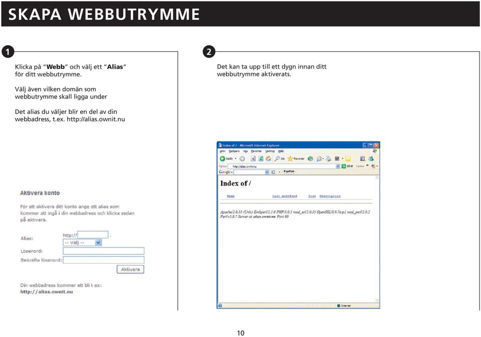 Klicka Det kan på Det ta Webb upp Det kan till kan ta och ett upp ta dygn upp välj till ett till innan Alias ett dygn dygn ditt innan innan ditt ditt för webbutrymme ditt webbutrymme. aktiverats.