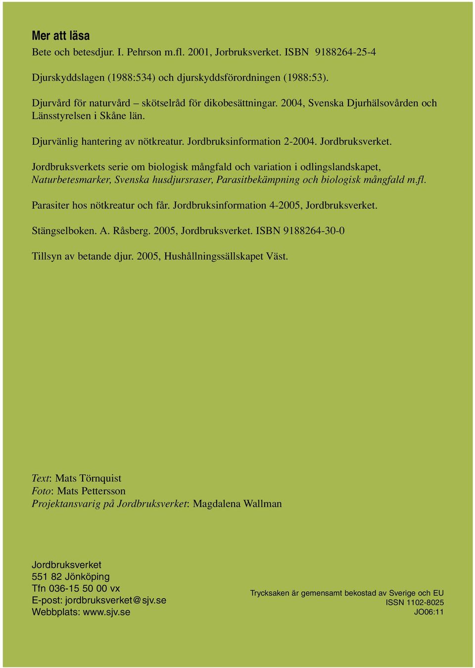 Jordbruksverkets serie om biologisk mångfald och variation i odlingslandskapet, Naturbetesmarker, Svenska husdjursraser, Parasitbekämpning och biologisk mångfald m.fl.