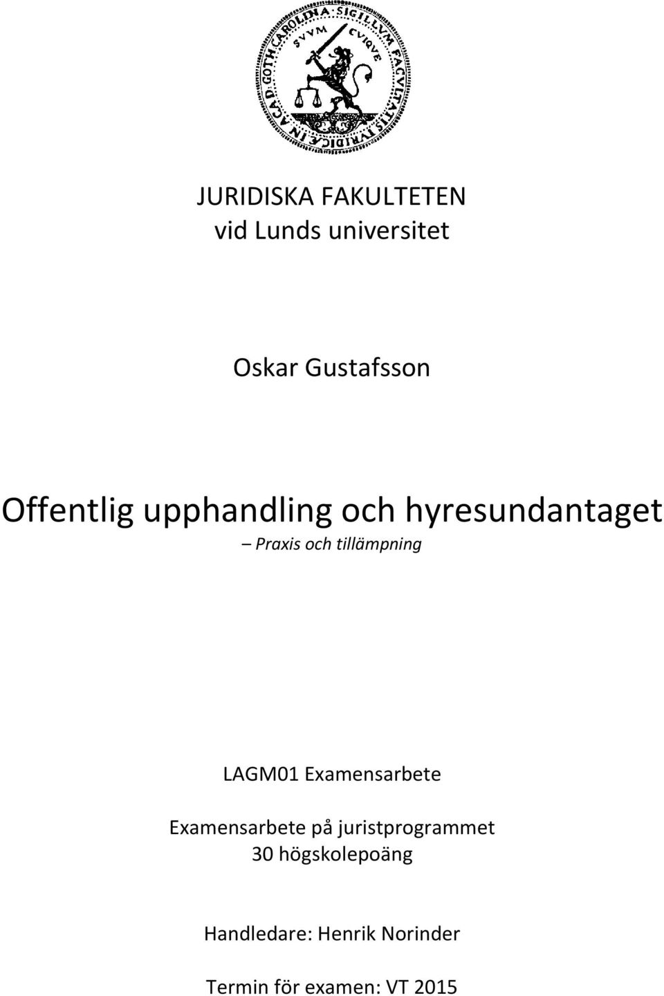 tillämpning LAGM01 Examensarbete Examensarbete på