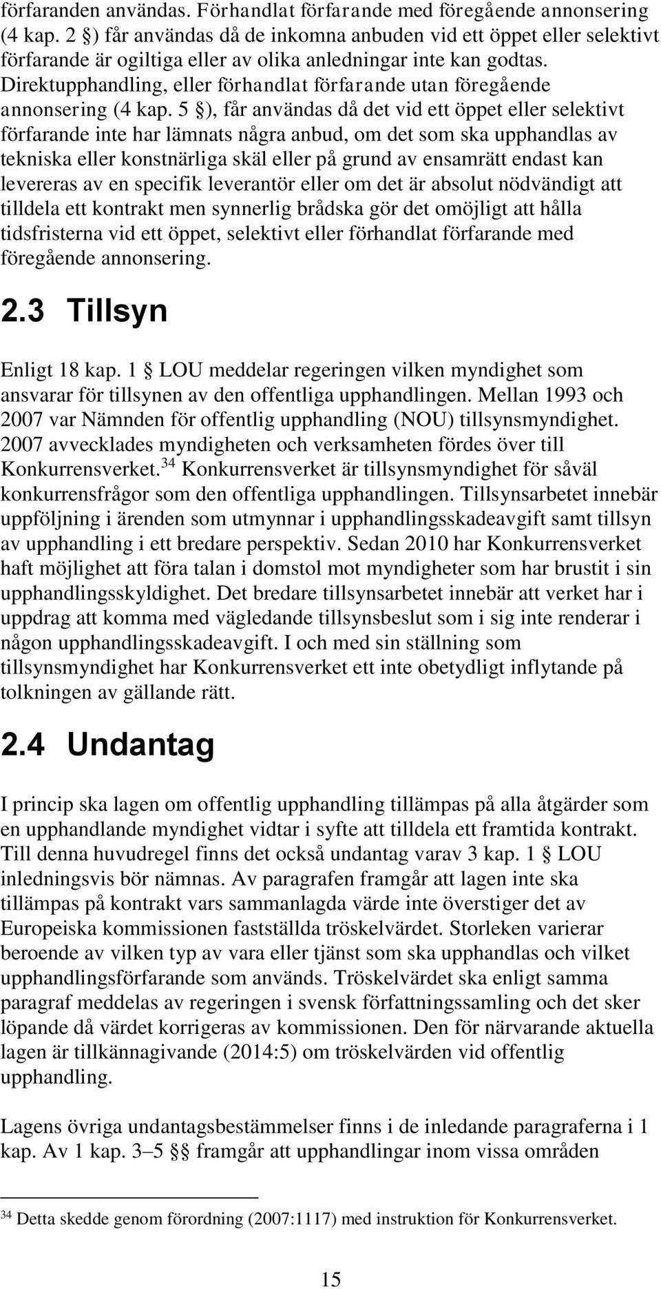 Direktupphandling, eller förhandlat förfarande utan föregående annonsering (4 kap.