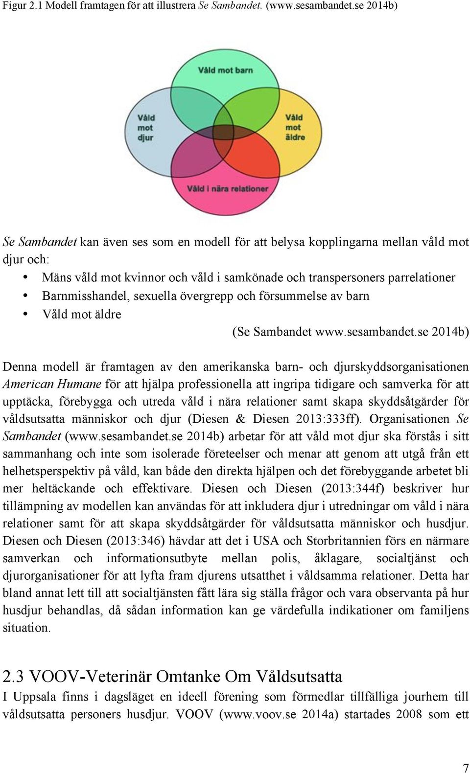 sexuella övergrepp och försummelse av barn Våld mot äldre (Se Sambandet www.sesambandet.