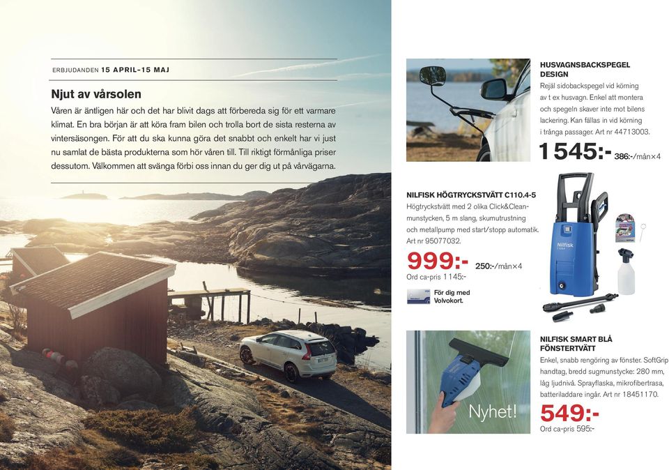 En bra början är att köra fram bilen och trolla bort de sista resterna av vintersäsongen. För att du ska kunna göra det snabbt och enkelt har vi just nu samlat de bästa produkterna som hör våren till.