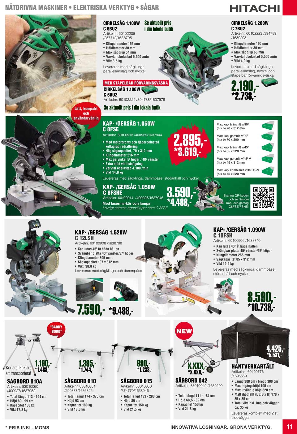 500 /min Vikt 3,5 kg Levereras med sågklinga, parallellanslag och nyckel Se aktuellt pris i din lokala butik MED STAPELBAR FÖRVARINGSVÄSKA CIRKELSÅG 1.100W C 6BU2 Artikelnr.