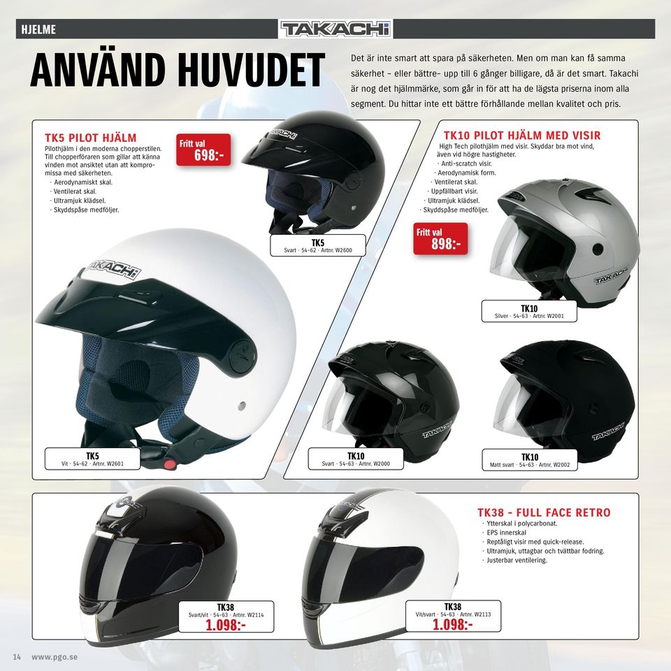 TK5 PILOT HJÄLM Pilothjälm i den moderna chopperstilen. Till chopperföraren som gillar att känna vinden mot ansiktet utan att kompromissa med säkerheten. Aerodynamiskt skal. Ventilerat skal.