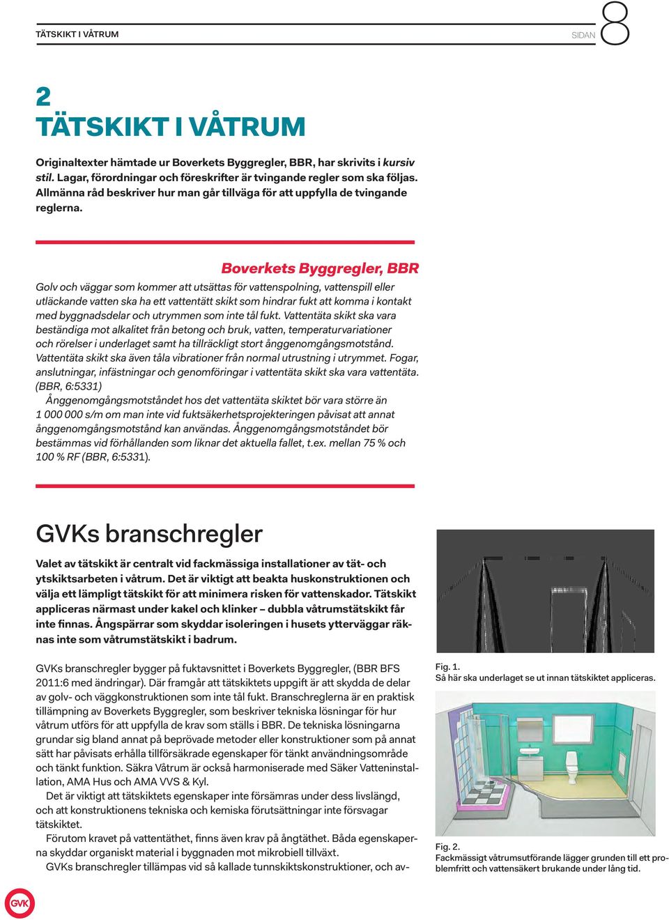 SÄKRA VÅTRUM GVKs branschregler för tätskikt i våtrum - PDF Gratis ...