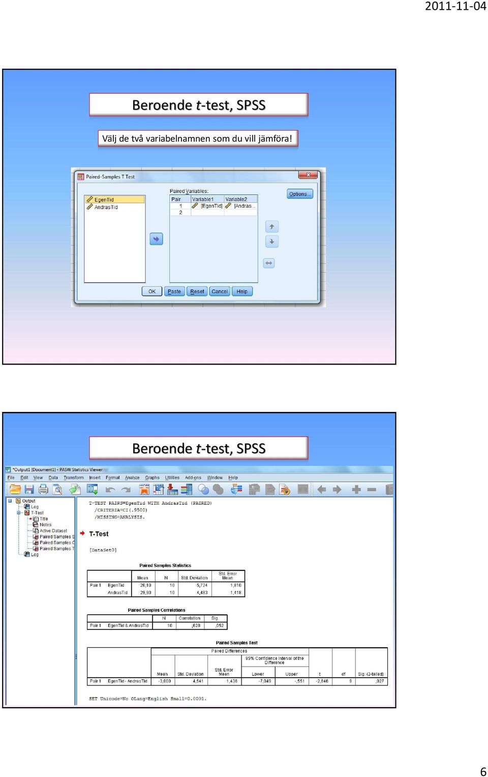 Beroende t-test, SPSS Välj datafliken
