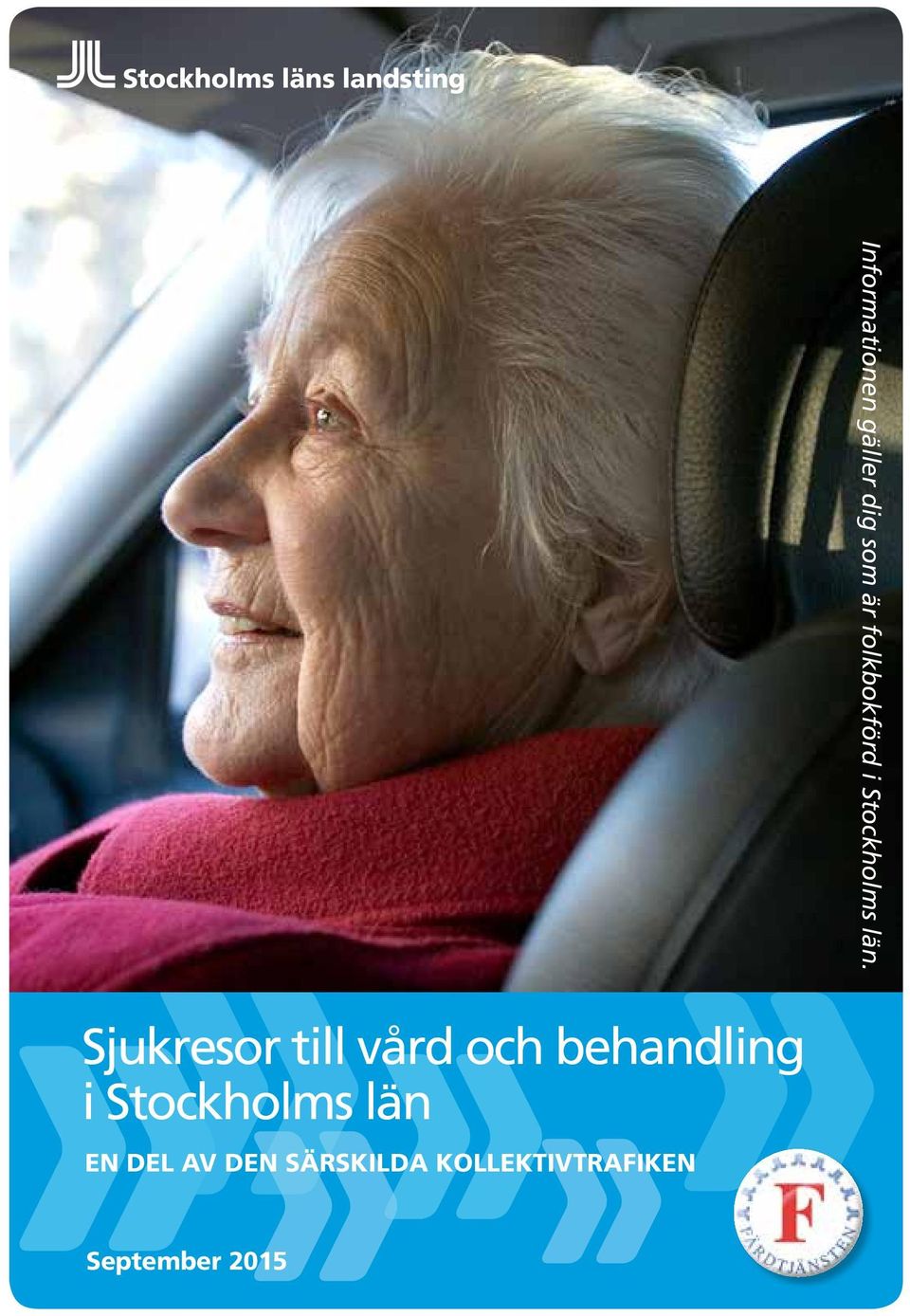 Sjukresor till vård och behandling i