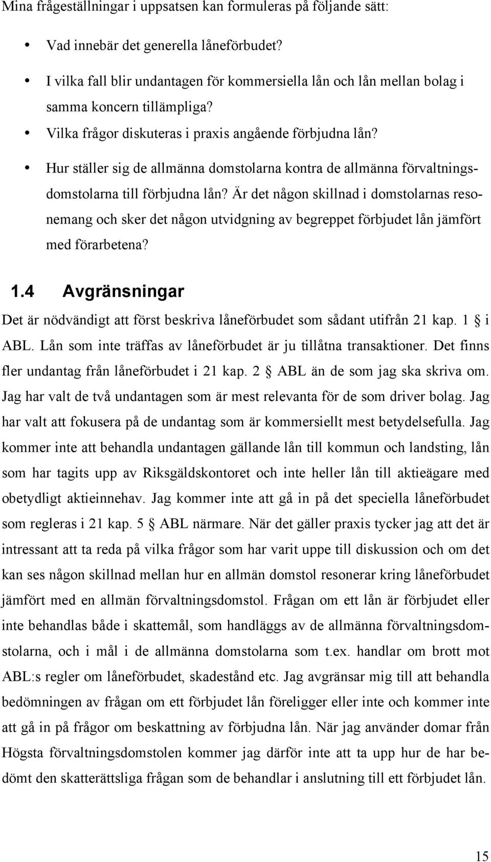 Hur ställer sig de allmänna domstolarna kontra de allmänna förvaltningsdomstolarna till förbjudna lån?