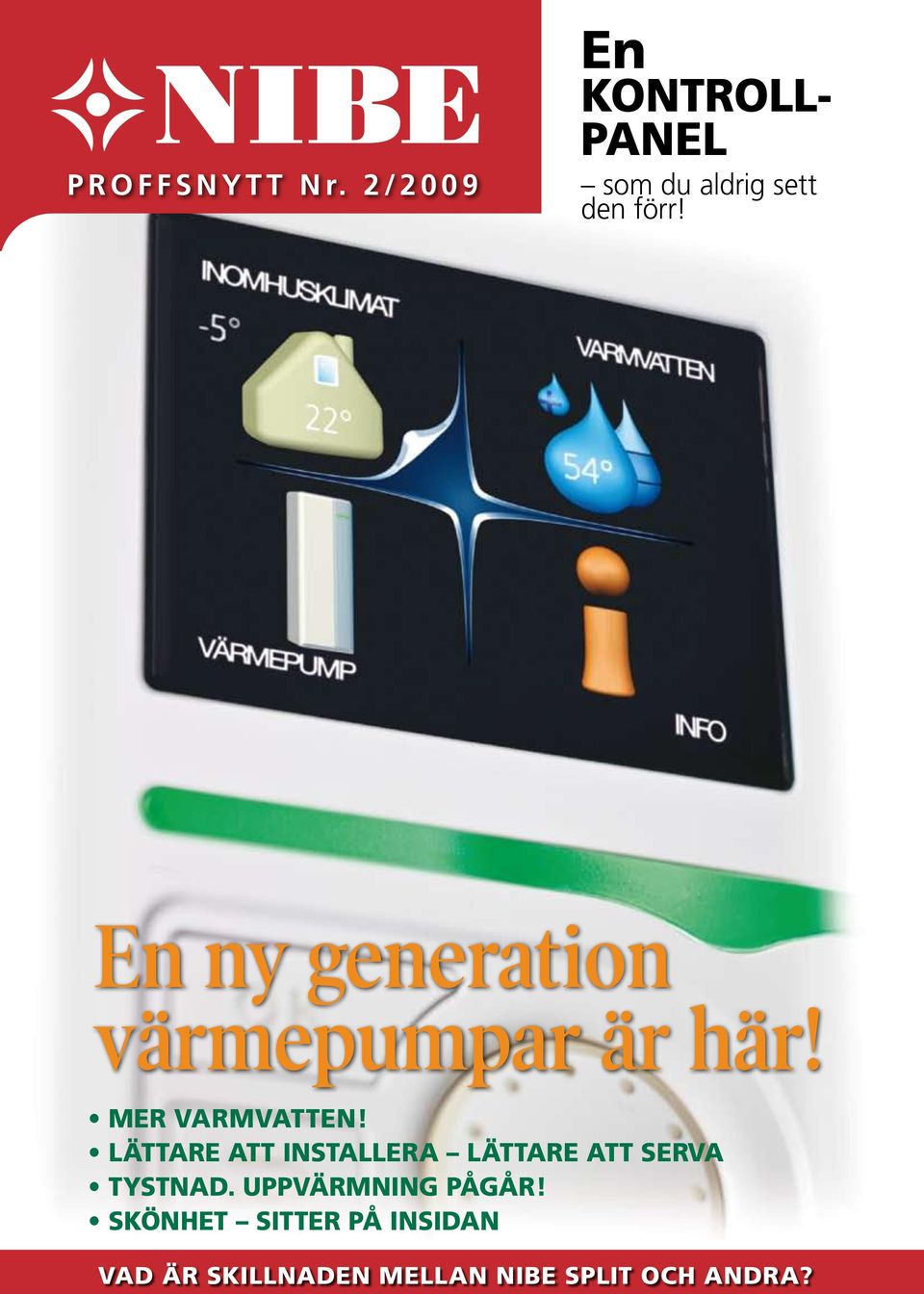 En ny generation värmepumpar är här! Mer varmvatten!