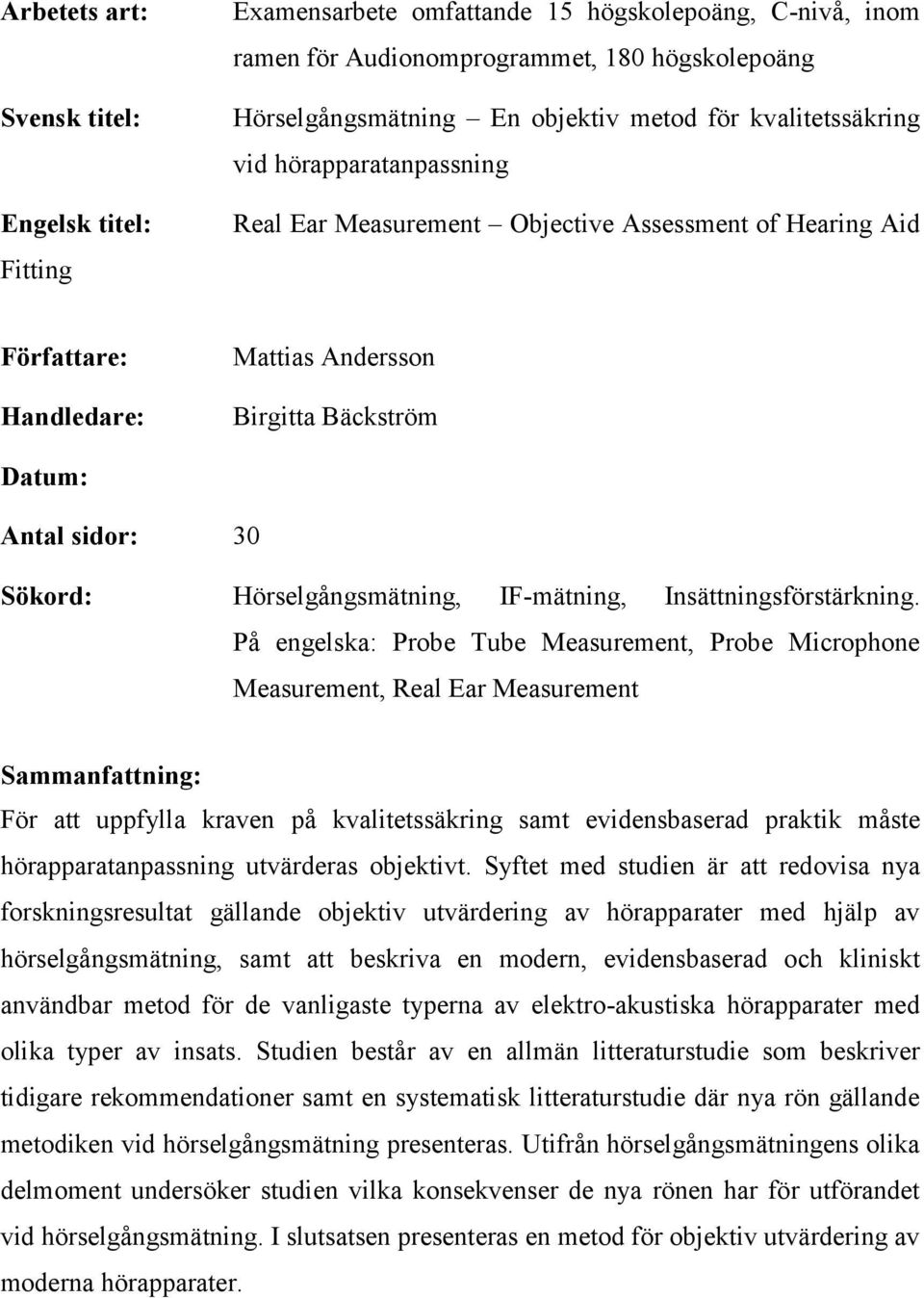 Hörselgångsmätning, IF-mätning, Insättningsförstärkning.