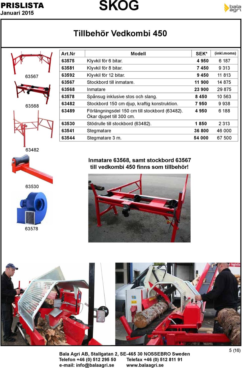 8 450 10 563 63482 Stockbord 150 cm djup, kraftig konruktion. 7 950 9 938 63489 Förlängningsdel 150 cm till ockbord (63482). Ökar djupet till 300 cm.