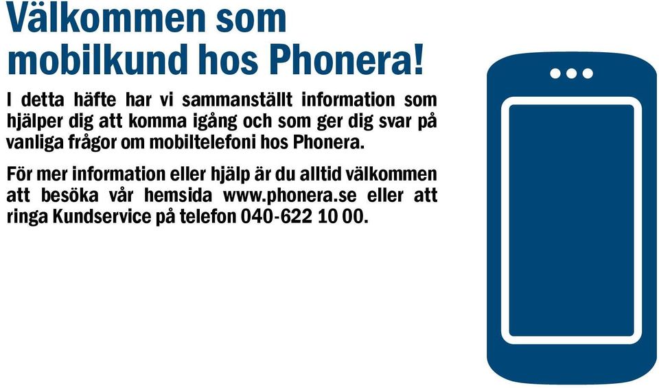 som ger dig svar på vanliga frågor om mobiltelefoni hos Phonera.