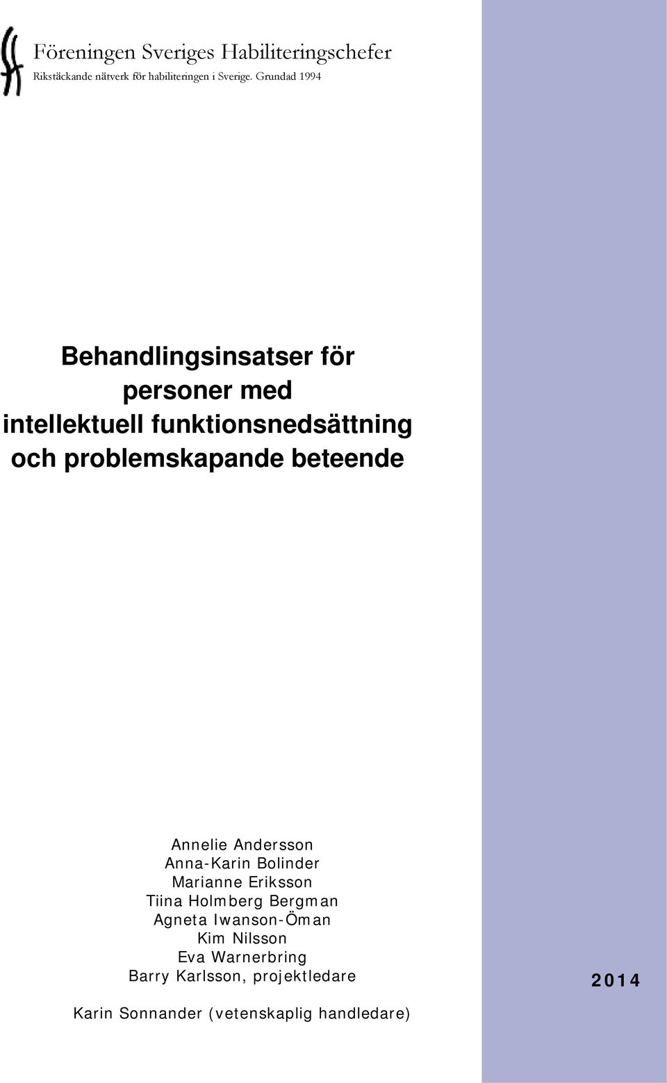 problemskapande beteende Annelie Andersson Anna-Karin Bolinder Marianne Eriksson Tiina Holmberg