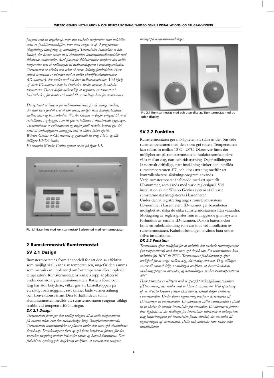 Aug Wirsbo Genius. Installations- och bruksanvisning (SV) Wirsbo Genius.  Installations- og brugsanvisning (DK) - PDF Free Download