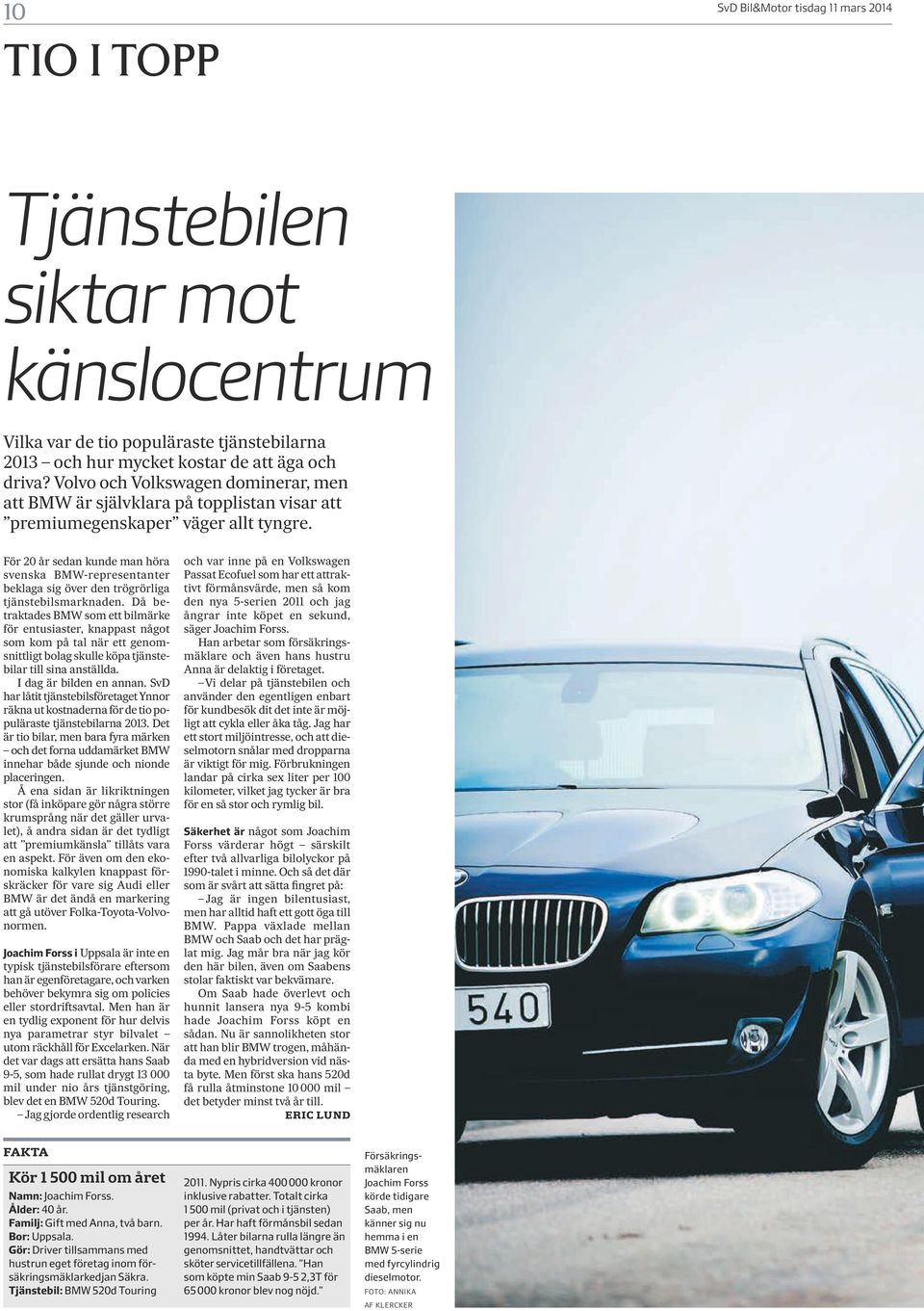 För 20 år sedan kunde man höra svenska BMW-representanter beklaga sig över den trögrörliga tjänstebilsmarknaden.