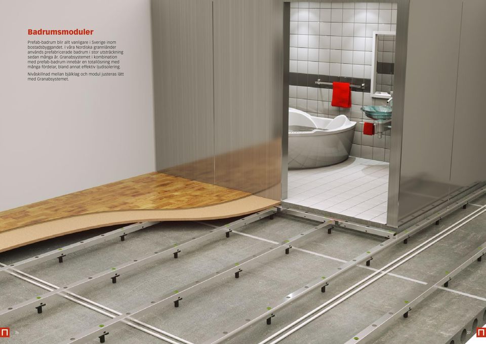 Granabsystemet i kombination med prefab-badrum innebär en totallösning med många fördelar,