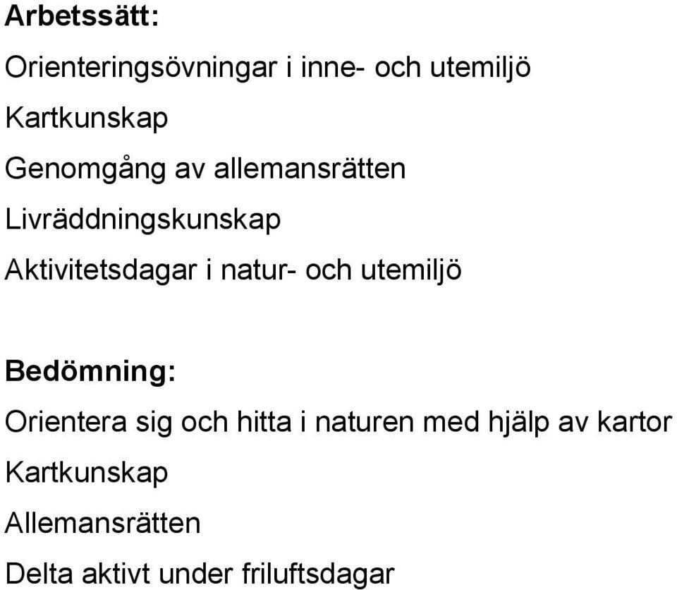 natur- och utemiljö Orientera sig och hitta i naturen med hjälp av