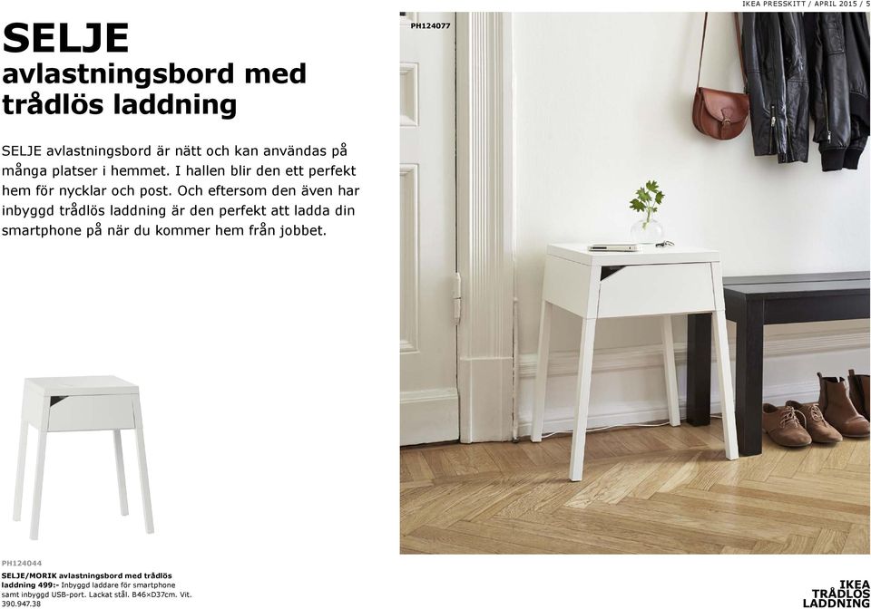Och eftersom den även har inbyggd trådlös laddning är den perfekt att ladda din smartphone på när du kommer hem från