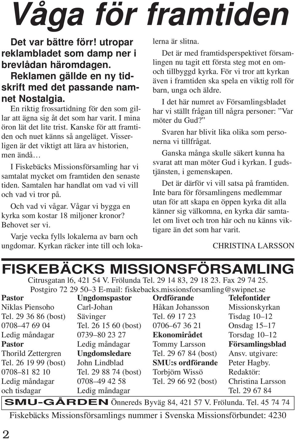 utropar reklambladet som damp ner i brevlådan häromdagen. Reklamen gällde en ny tidskrift med det passande namnet Nostalgia.