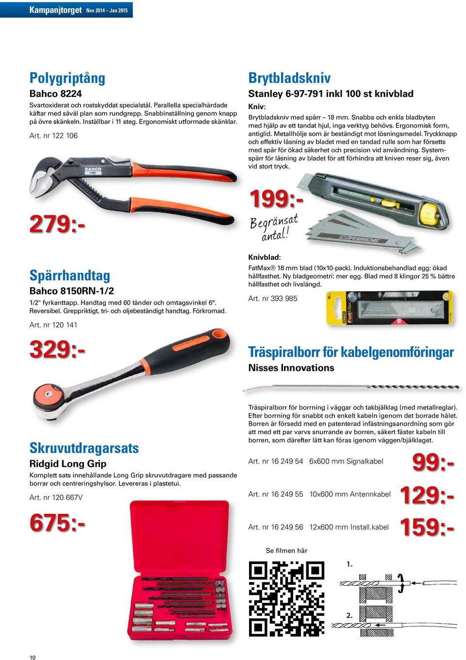 Greppriktigt, tri- och oljebeständigt handtag. Förkromad. Art.