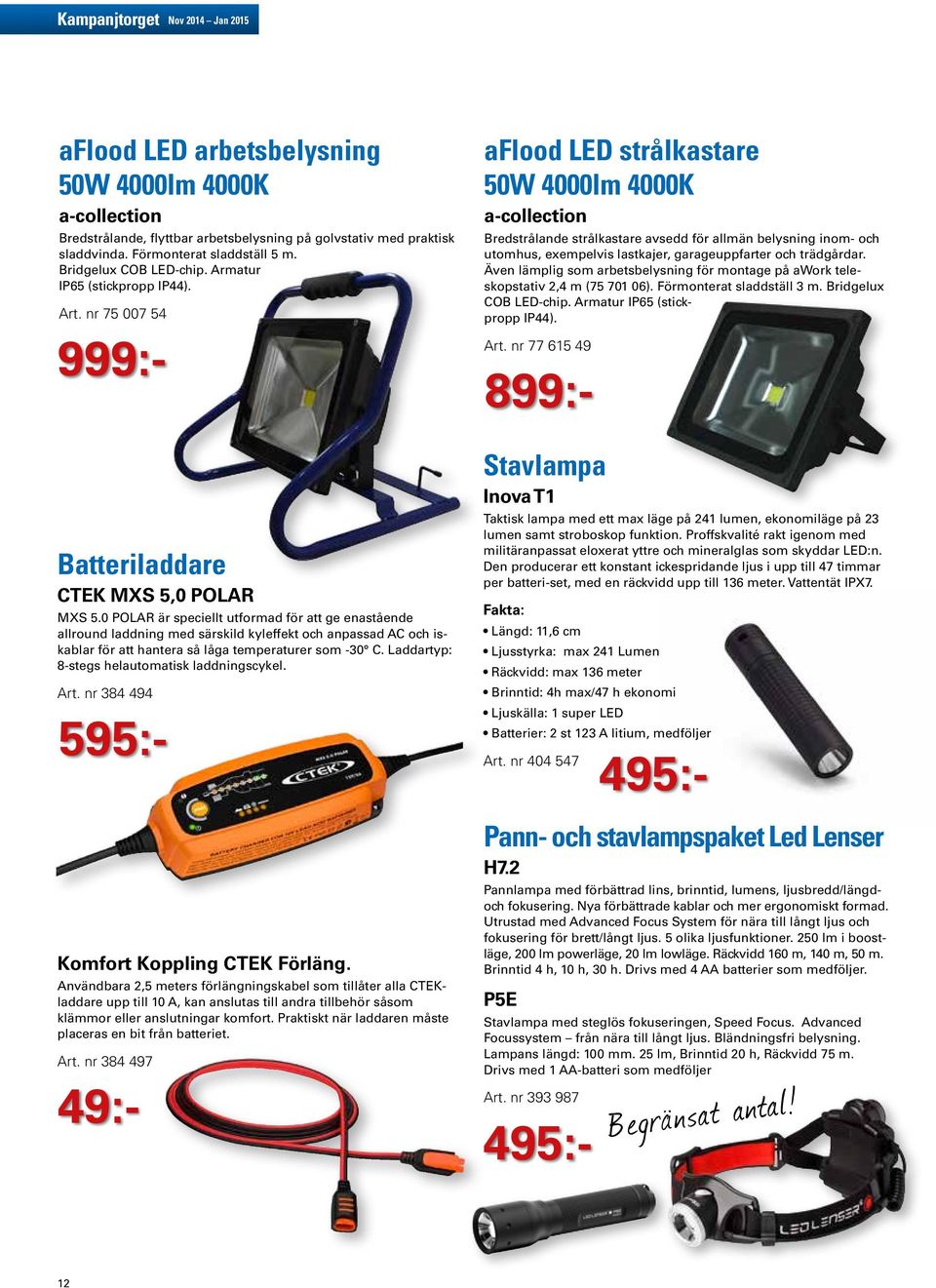nr 75 007 54 aflood LED strålkastare 50W 4000lm 4000K a-collection Bredstrålande strålkastare avsedd för allmän belysning inom- och utomhus, exempelvis lastkajer, garageuppfarter och trädgårdar.