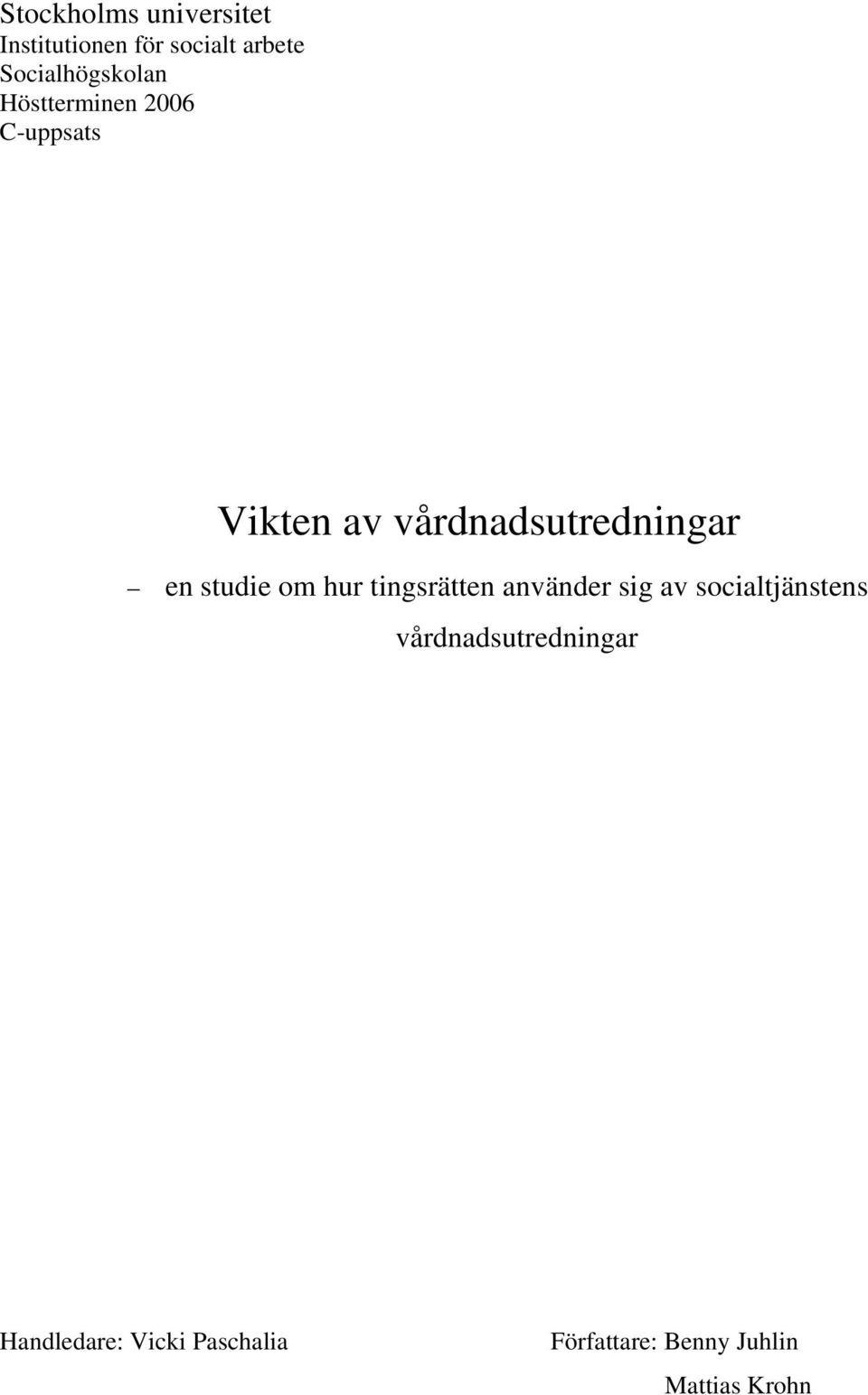 vårdnadsutredningar en studie om hur tingsrätten använder sig av