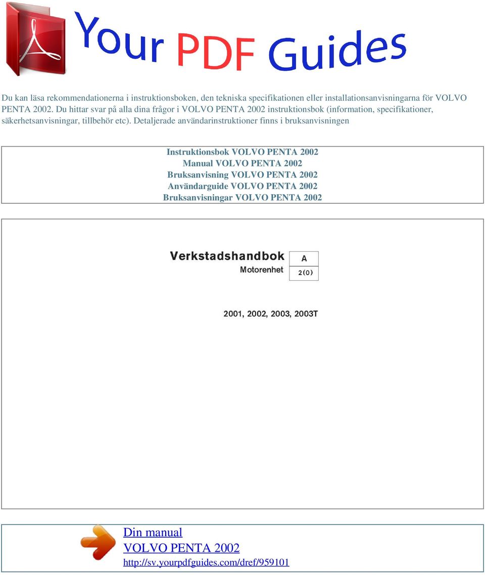Detaljerade användarinstruktioner finns i bruksanvisningen Instruktionsbok VOLVO PENTA 2002 Manual VOLVO PENTA 2002 Bruksanvisning VOLVO