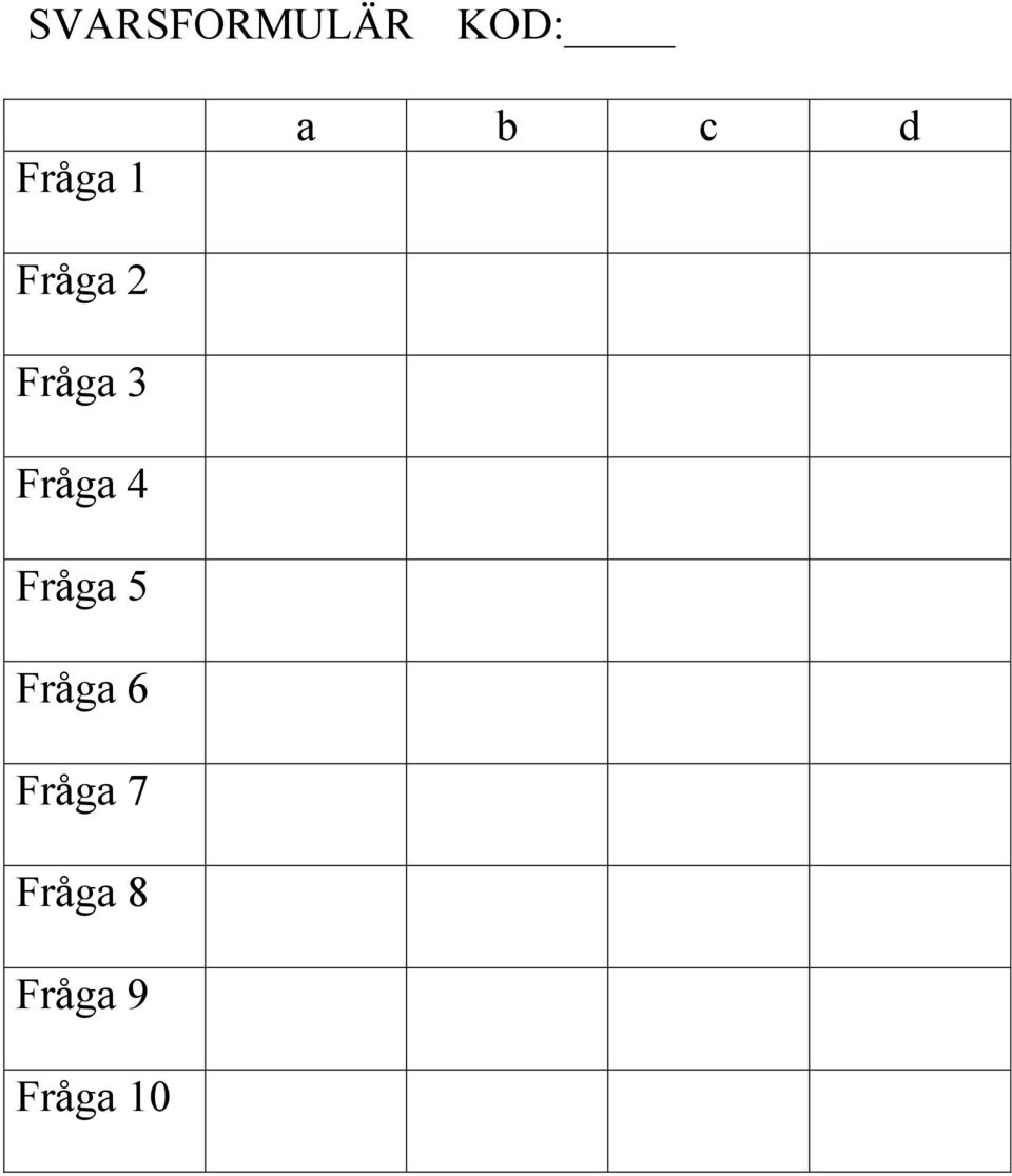 Fråga 4 Fråga 5 Fråga 6