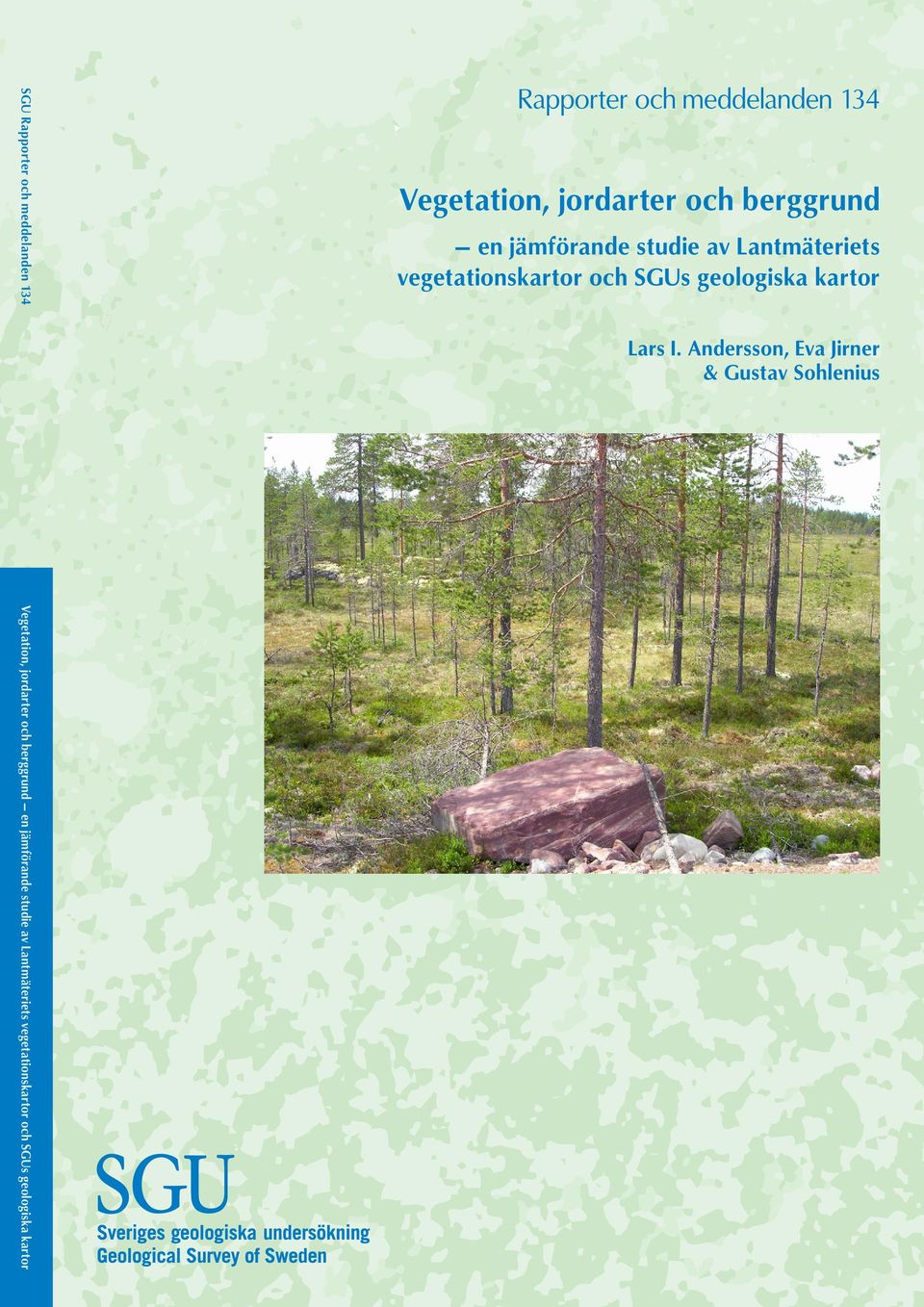 meddelanden 134 Vegetation, jordarter och berggrund en jämförande studie av