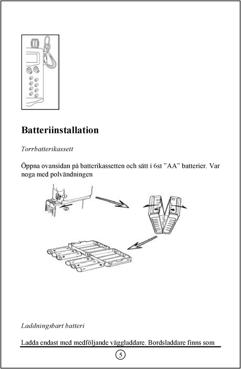 Var noga med polvändningen Laddningsbart batteri Ladda