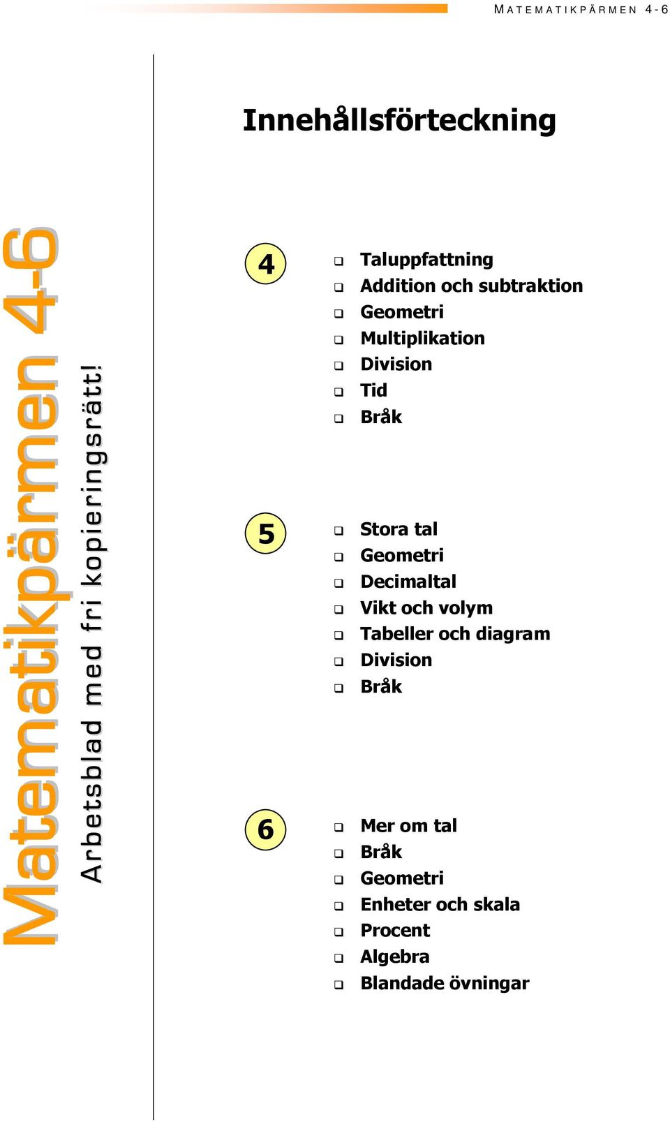 5 6 Mer om tal Bråk Taluppfattning Addition och subtraktion Geometri