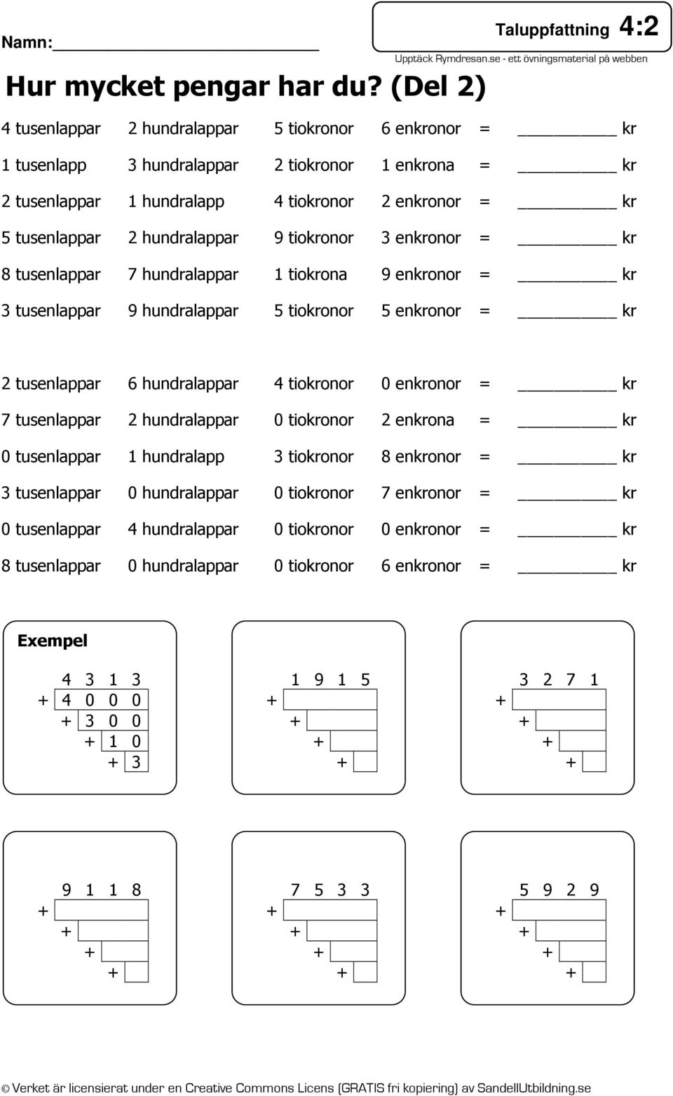 hundralappar 9 tiokronor enkronor kr 8 tusenlappar 7 hundralappar tiokrona 9 enkronor kr tusenlappar 9 hundralappar 5 tiokronor 5 enkronor kr 2 tusenlappar 6 hundralappar tiokronor 0 enkronor