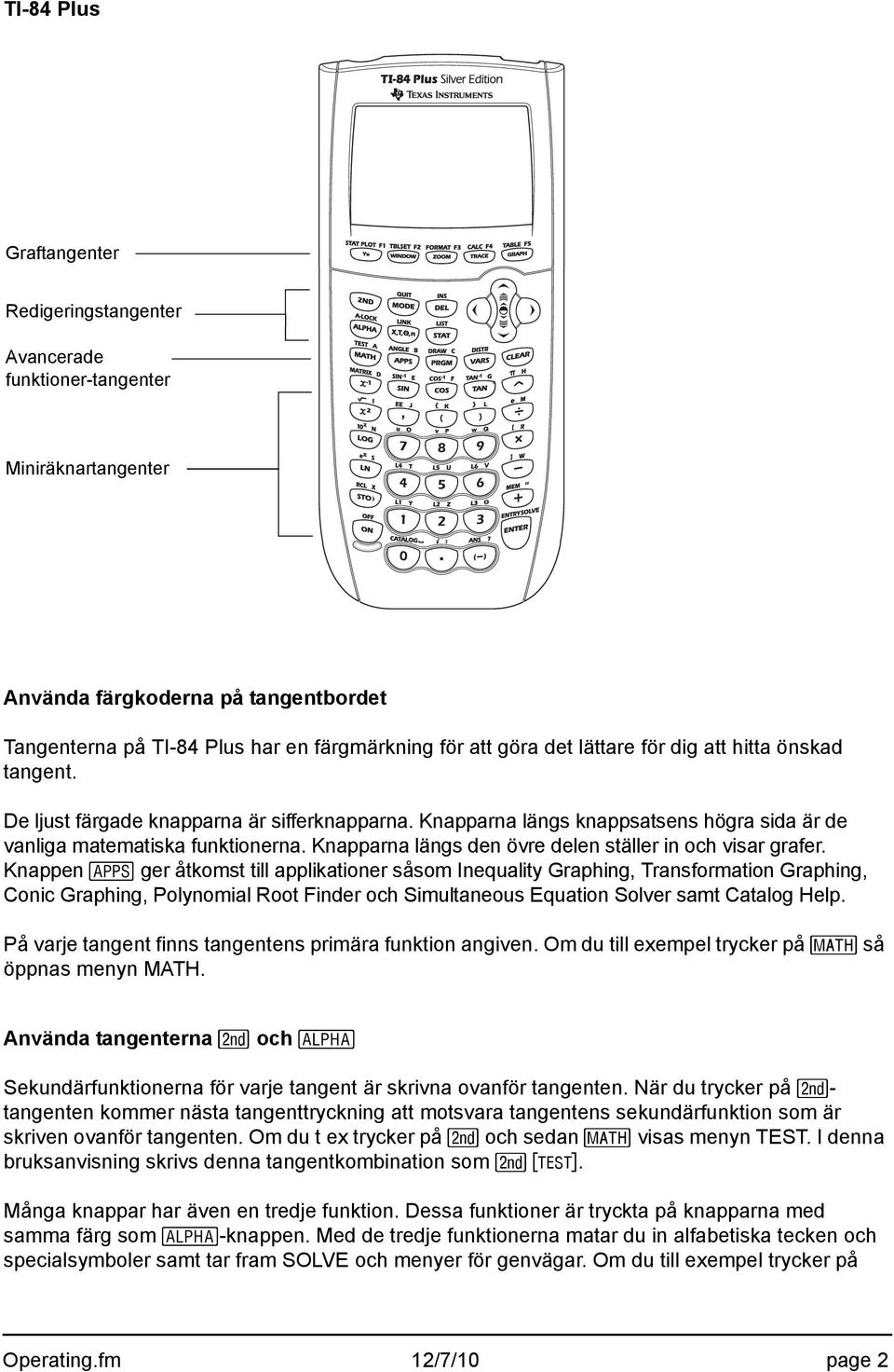 Knapparna längs den övre delen ställer in och visar grafer.