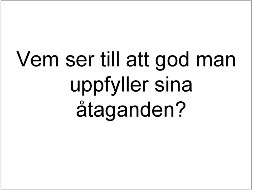 uppfyller