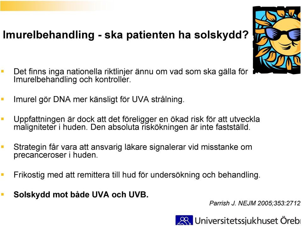 Imurel gör DNA mer känsligt för UVA strålning.
