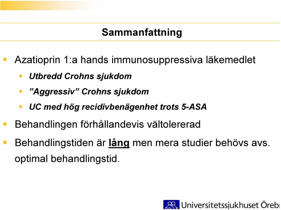 recidivbenägenhet trots 5-ASA Behandlingen förhållandevis