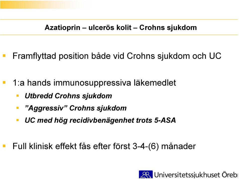 Utbredd Crohns sjukdom Aggressiv Crohns sjukdom UC med hög