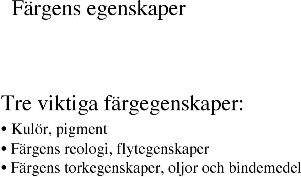 Färgens reologi, flytegenskaper