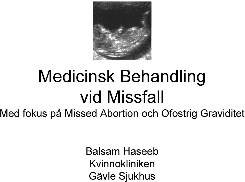 Abortion och Ofostrig Graviditet