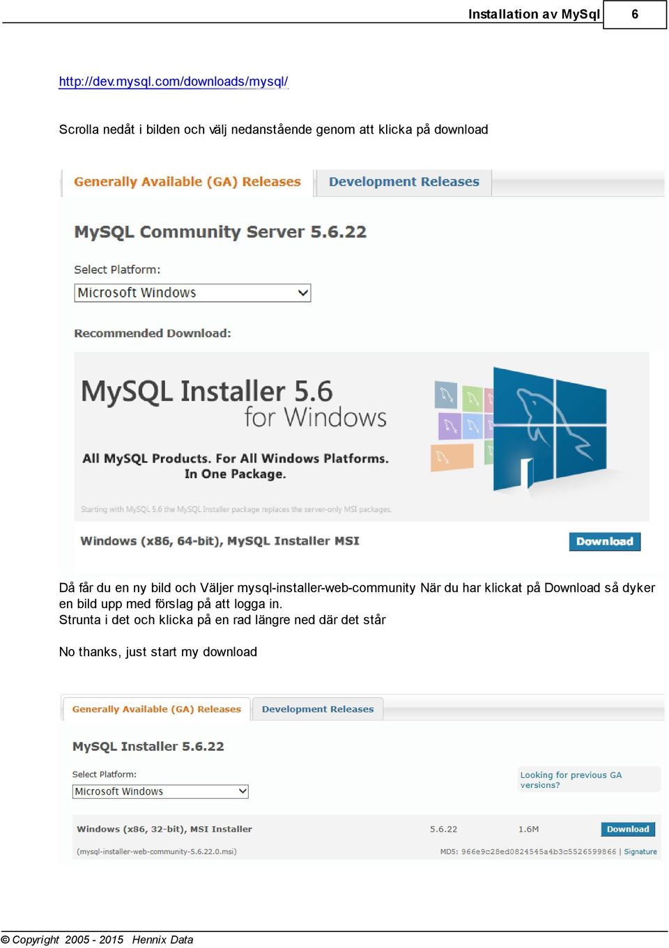 download Då får du en ny bild och Väljer mysql-installer-web-community När du har klickat på