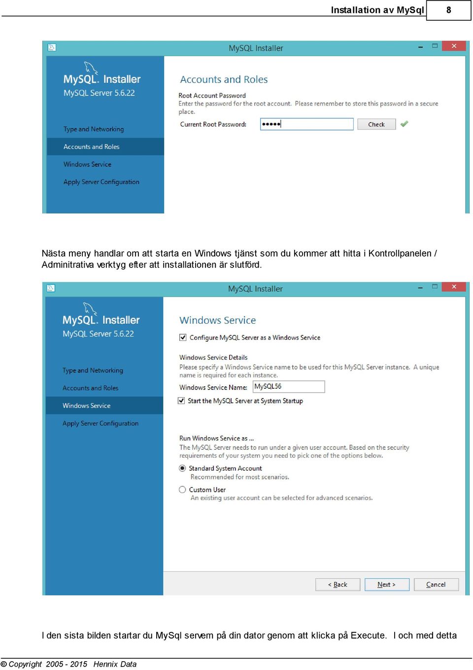 verktyg efter att installationen är slutförd.