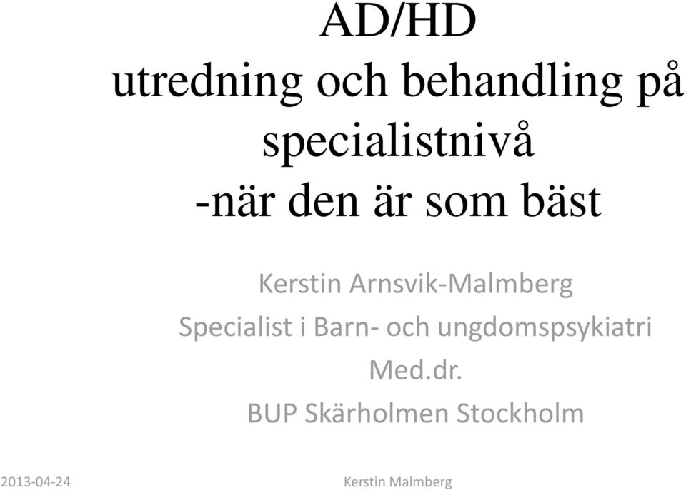 Kerstin Arnsvik Malmberg Specialist i