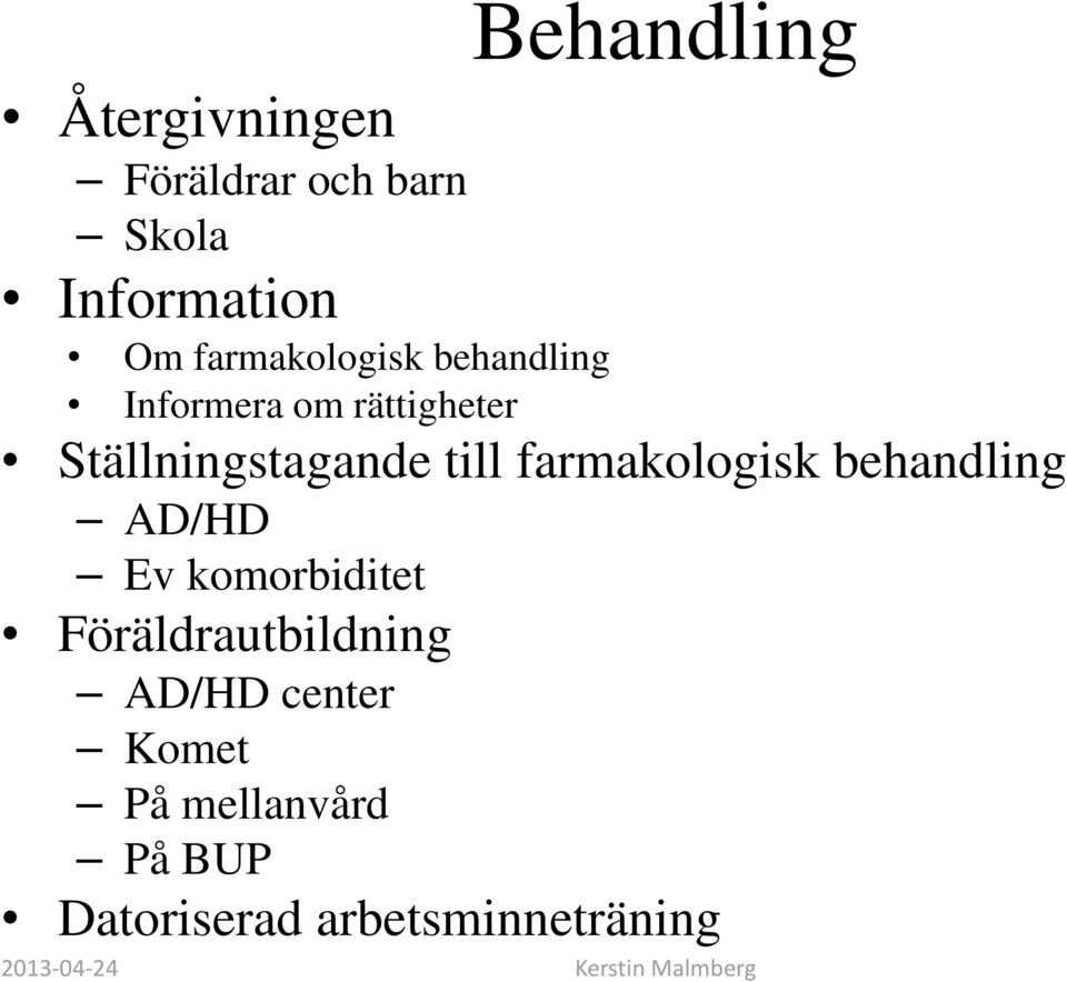 till farmakologisk behandling AD/HD Ev komorbiditet