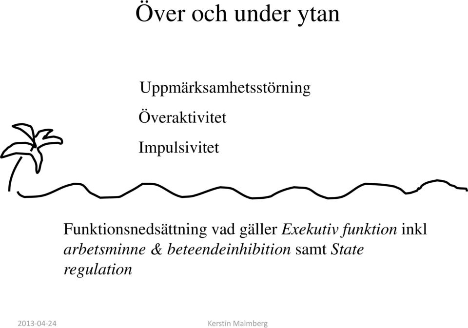 Funktionsnedsättning vad gäller Exekutiv