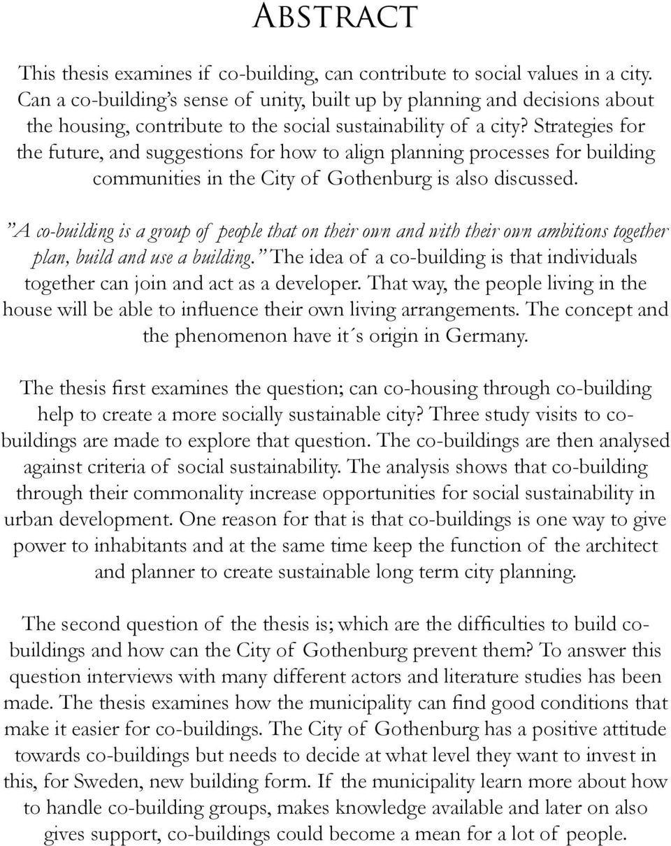 Strategies for the future, and suggestions for how to align planning processes for building communities in the City of Gothenburg is also discussed.