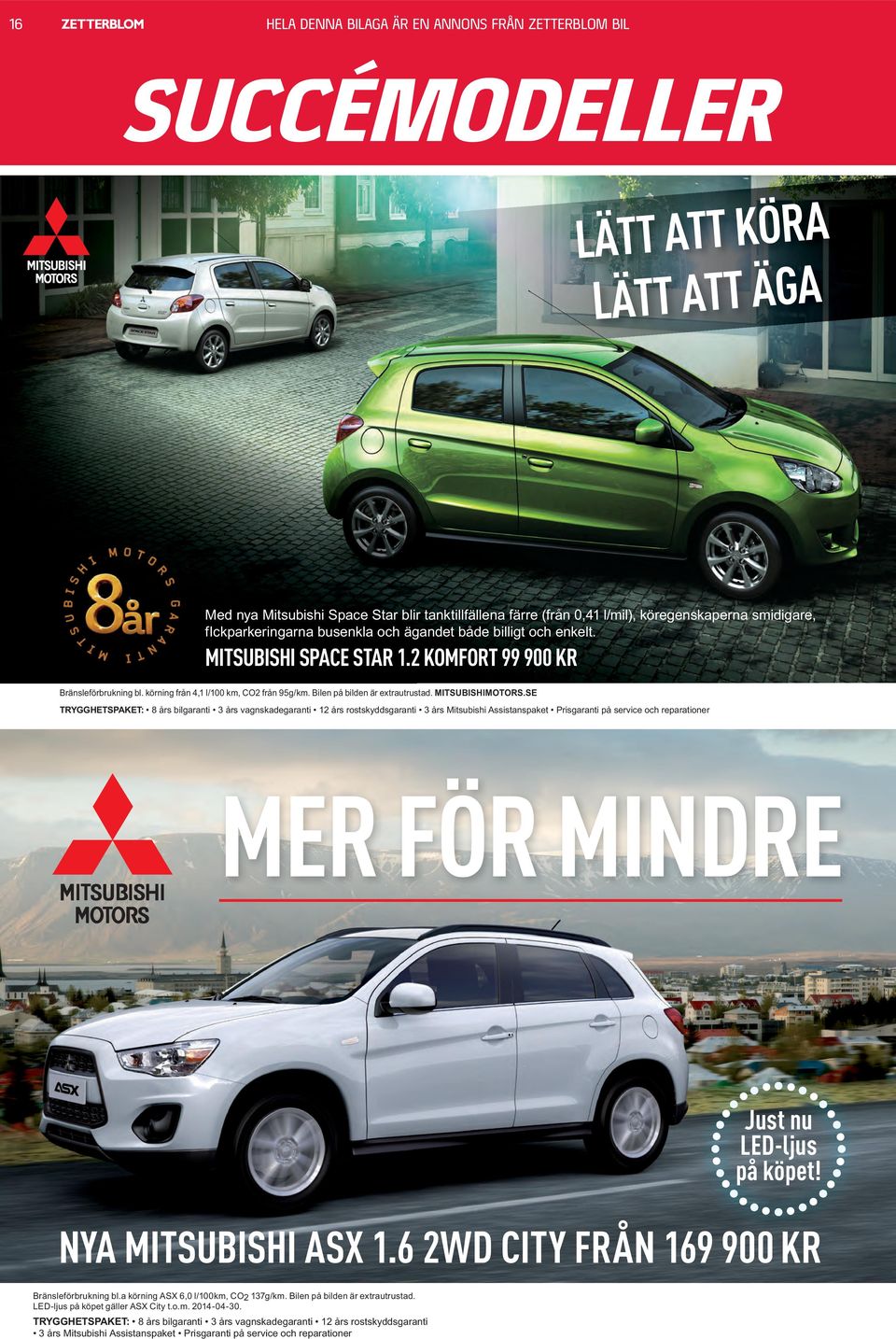 SE TRYGGHETSPAKET: MER FÖR MINDRE Just nu LED-ljus på köpet! NYA MITSUBISHI ASX 1.
